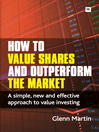 How to Value Shares and Outperform the Market (eBook): A Simple, New and Effective Approach to Value Investing